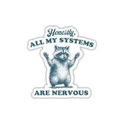 All My Systems Are Nervous Raccoon Sticker 3-Pack: 1-Cent + free shipping w/ $25
