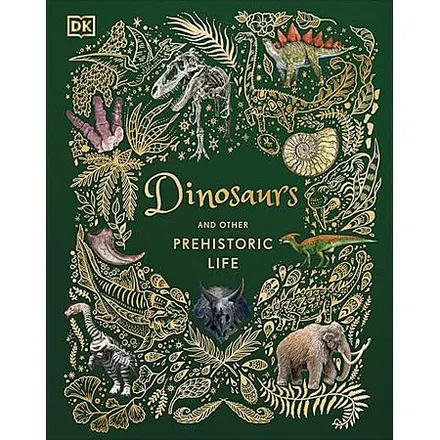 Dinosaurs and Other Prehistoric Life (DK Children's Anthologies)