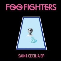 Foo Fighters Saint Cecilia EP Vinyl Record