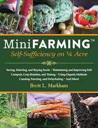 Mini Farming: Self-Sufficiency on 1/4 Acre Paperback Book
