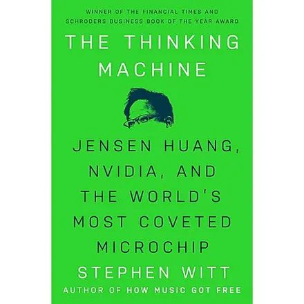 The Thinking Machine: Nvidia, and the World's Most Coveted Microchip (eBook)